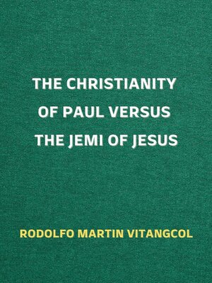 cover image of The Christianity of Paul versus the Jemi of Jesus